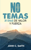 No Temas!: 31 Días de Valor y Fuerza (Spanish Edition) B0F4PQF5HL Book Cover