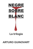 Negre sobre blanc: La trilogia (Catalan Edition) B0CPPJ9244 Book Cover