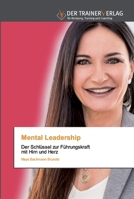 Mental Leadership: Der Schlüssel zur Führungskraftmit Hirn und Herz 6200768250 Book Cover