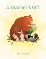 A Teacher's Gift 1684614732 Book Cover