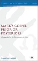 Marks Gospel - Prior or Posterior?: A Reappraisal of the Phenomenon of Order (Journal for the Study of the New Testament) 1841272655 Book Cover