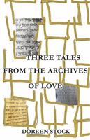 Three Tales from the Archives of Love 1600521444 Book Cover