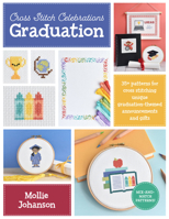 Cross Stitch Celebrations: Graduation: 35+ patterns for cross stitching unique graduation-themed announcements and gifts (Volume 2) 0760380503 Book Cover