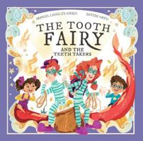 Tooth Fairy and the Teeth Takers 1913339300 Book Cover