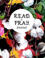 R.E.A.D. and P.R.A.Y. Journal: A 30-day Bible Study Guide for Women of Color using the new R.E.A.D (Reflect, Examine, Apply, Deepen) method to study ... of prayer to transform your walk with God. 1686228864 Book Cover
