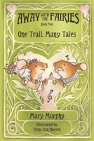 Away with the Fairies - Book 4: One Trail, Many Tales 1738793664 Book Cover
