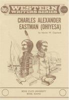 Charles Alexander Eastman (Boise State University Western Writers Series, No. 33.) 0884300579 Book Cover