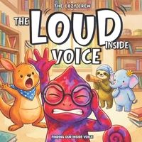 Finding Our Inside Voice: A Cozy Preschool Social Skills Story About Self-Regulation, Listening, and Big Feelings (COZY CREW - Social Emotional Learning Books for Kids Ages 3-6) B0GKLRRZNZ Book Cover