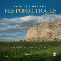 America's National Historic Trails: In the Footsteps of History 0847868850 Book Cover