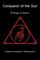 Conqueror of the Sun - Book 3 - Reign of Terror B0FQFPRVX2 Book Cover