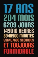 17 Ans Et Toujours Formidable: 17 Ans Joyeux Anniversaire 1671590953 Book Cover