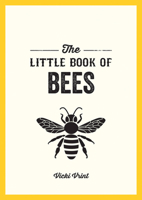 The Little Book of Bees: A pocket guide to the wonderful world of bees 1787839885 Book Cover