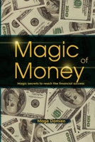 Magic of Money: Magic Secrets to reach the financial success B08C49FNVH Book Cover