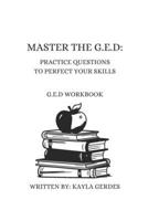 Master the G.E.D: Practice Questions to Perfect Your Skills B0DV48WXMK Book Cover