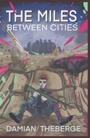 The Miles Between Cities B09DDYVV9D Book Cover