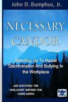 Necessary Candor: Standing Up to Racial Discrimination and Bullying in the Workplace 1495927784 Book Cover