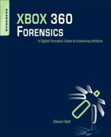 Xbox 360 Forensics: A Digital Forensics Guide to Examining Artifacts 1597496235 Book Cover