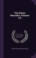 The Ottawa Naturalist, Volumes 5-6 127665801X Book Cover
