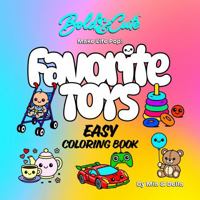 Bold & Cute Favorite Toys Coloring Book: Simple, Big-Line Art for Kids | 30 Fun Toy Pages (Race Cars, Dolls, Robots & More) B0FG93P6C2 Book Cover