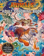Animals Adult Coloring Book: 50 Beautiful Animals Designs for Stress Relief and Relaxation with Lions, Elephants, Owls, Horses, Dogs, Cats, and Many More! 1654502995 Book Cover