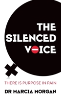 The Silenced Voice: There is Purpose in Pain 1784529176 Book Cover