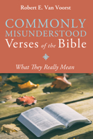 Commonly Misunderstood Verses of the Bible 1532610270 Book Cover