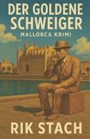 Der goldene Schweiger (Kein Urlaub für die Puig. Wo andere Siesta machen, jagt sie Mörder! Mallorca Krimi Reihe.) (German Edition) B0F6VH2GL3 Book Cover