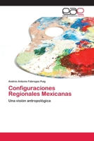 Configuraciones Regionales Mexicanas: Una visión antropológica 3847360752 Book Cover