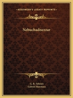 Nebuchadnezzar 0766135608 Book Cover