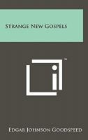 Strange New Gospels (Essay index reprint series) 1258142317 Book Cover