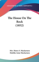 The House on the Rock, by the Author of the Dream Chintz 1104394669 Book Cover