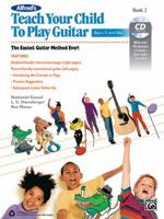 Alfred's Teach Your Child to Play Guitar, Bk 2: The Easiest Guitar Method Ever!, Book & CD 1470616904 Book Cover