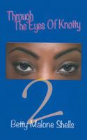 Through the Eyes of Knotty 2 1504933958 Book Cover