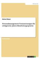 Personalmanagement: Voraussetzungen für erfolgreiche Jahres-Mitarbeitergespräche 3656442339 Book Cover