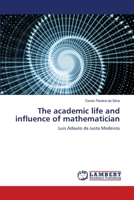 The academic life and influence of mathematician: Luis Adauto da Justa Medeiros 6203472786 Book Cover