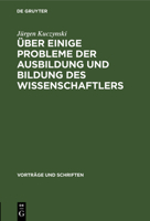 Über Einige Probleme Der Ausbildung Und Bildung Des Wissenschaftlers 3112538110 Book Cover