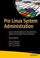 Pro Linux System Administration: Learn to Build Systems for Your Business Using Free and Open Source Software 1484220072 Book Cover