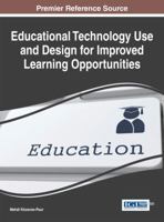 Educational Technology Use and Design for Improved Learning Opportunities 146666102X Book Cover