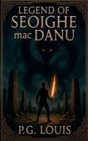 Legend Of Seoighe mac Danu B0GFC6HJZN Book Cover