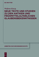 Neue Texte Und Studien Zu Den Antiken Und Fr�hmittelalterlichen Glaubensbekenntnissen 3110439514 Book Cover