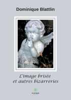 L'image brisée et autres bizarreries B08LNLC5JM Book Cover
