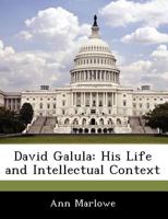 David Galula: His Life and Intellectual Context 124991602X Book Cover