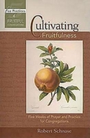 Cultivating Fruitfulness: Five Weeks of Prayer and Practice for Congregations 0687654335 Book Cover