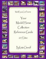 Your Model Horse Collection Reference Guide 2017 1387079778 Book Cover