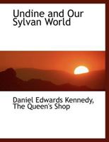 Undine and Our Sylvan World 1010462156 Book Cover