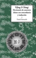 Yijing (I Ching) Diccionario de Caracteres Chinos Con Concordancia Y Traducci�n 0991670914 Book Cover