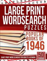 Large Print Wordsearch Puzzles Popular Books of the 1946: Giant Print Word Searchs for Adults & Seniors 1535408405 Book Cover