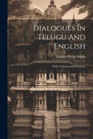 Dialogues In Telugu And English: With A Grammatical Analysis 1022614835 Book Cover