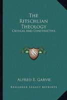 The Ritschlian Theology 1014712238 Book Cover
