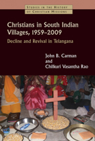 Christians in South Indian Villages, 1959-2009: Decline and Revival in Telangana 0802871631 Book Cover